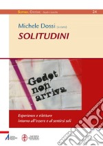 Solitudini: Esperienze e riletture intorno all'essere e al sentirsi soli. E-book. Formato PDF ebook