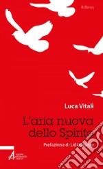 L'aria nuova dello Spirito. E-book. Formato PDF ebook