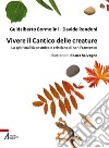 Vivere il Cantico delle creature: La spiritualità cosmica e cristiana di san Francesco. E-book. Formato PDF ebook