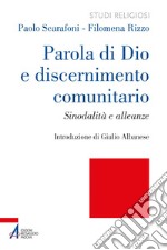 Parola di Dio e discernimento comunitario: Sinodalità e alleanze. E-book. Formato PDF