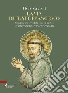 La via di frate Francesco: Gli ultimi tre anni della vita del santo: introduzione ai centenari francescani. E-book. Formato PDF ebook di Pietro Maranesi