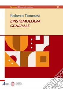 Epistemologia generale. E-book. Formato PDF ebook di Roberto Tommasi