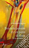 Briciole povere di un pane di festa: Esercizi spirituali per tutti. E-book. Formato PDF ebook di Francesco Farronato