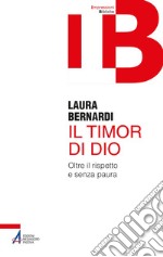 Il timor di Dio: Oltre il rispetto e senza paura. E-book. Formato EPUB