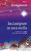 Inciampare in una stella: Meditazioni sui vangeli dal 17 dicembre al 6 gennaio. E-book. Formato PDF ebook di Ermes Ronchi