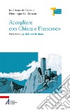 Accogliere con Chiara e Francesco: Guidati dagli Actus Beati Francisci et sociorum eius. E-book. Formato EPUB ebook