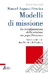 Modelli di missione: La riconfigurazione della missione con papa Francesco. E-book. Formato PDF ebook