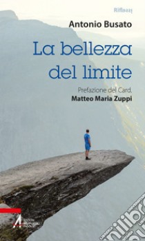 La bellezza del limite. E-book. Formato PDF ebook di Antonio Busato