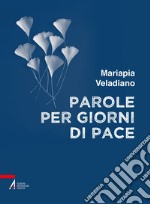 Parole per giorni di pace. E-book. Formato PDF ebook