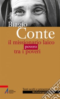 Biagio Conte: Il missionario laico povero tra i poveri. E-book. Formato PDF ebook di Michelangelo Nasca
