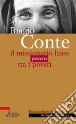 Biagio Conte: Il missionario laico povero tra i poveri. E-book. Formato PDF ebook