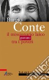 Biagio Conte: Il missionario laico povero tra i poveri. E-book. Formato PDF ebook
