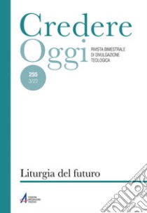 Liturgia del futuro: CredOg XLIII (3/2023) n. 255. E-book. Formato PDF ebook di AA. VV.