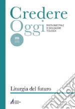 Liturgia del futuro: CredOg XLIII (3/2023) n. 255. E-book. Formato PDF ebook