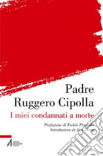 I miei condannati a morte. E-book. Formato PDF ebook