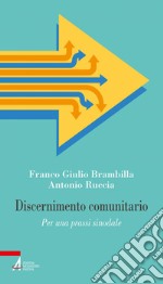 Discernimento comunitario: Per una prassi sinodale. E-book. Formato PDF