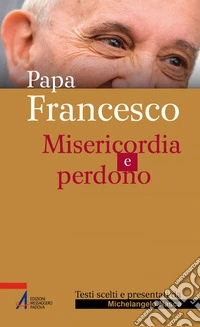 Papa Francesco: Misericordia e perdono. E-book. Formato EPUB ebook