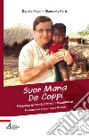 Suor Maria De Coppi: Missionaria comboniana in Mozambico. E-book. Formato EPUB ebook di Donata Pacini