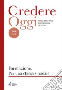 Formazione. Per una chiesa sinodale: CredOg XLIV (5/2024) n. 263. E-book. Formato PDF ebook di AA. VV.