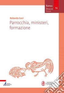 Parrocchia, ministeri, formazione. E-book. Formato PDF ebook di Rolando Covi