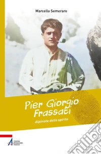 Pier Giorgio Frassati, alpinista dello spirito. E-book. Formato PDF ebook