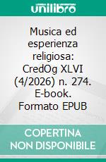 Musica ed esperienza religiosa: CredOg XLVI (4/2026) n. 274. E-book. Formato EPUB ebook