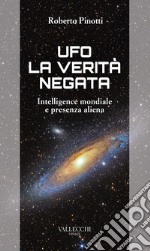 UFO la verità negata: Intelligence mondiale e presenza aliena. E-book. Formato EPUB ebook