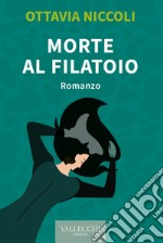 Morte al filatoio. E-book. Formato EPUB ebook