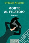 Morte al filatoio. E-book. Formato EPUB ebook di Ottavia Niccoli