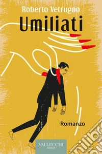 Umiliati: Storie di uomini e separazioni. E-book. Formato EPUB ebook