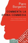 Bargellini commenta la divina commedia. E-book. Formato EPUB ebook di Piero Bargellini