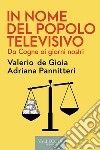 In nome del popolo televisivo: Da Cogne ai giorni nostri. E-book. Formato EPUB ebook