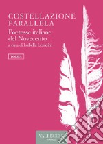 Costellazione parallela: Poetesse italiane del Novecento. E-book. Formato EPUB ebook