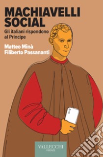 Machiavelli Social: Gli italiani rispondono al Principe. E-book. Formato EPUB ebook di Matteo Minà