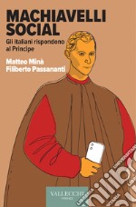 Machiavelli Social: Gli italiani rispondono al Principe. E-book. Formato EPUB ebook