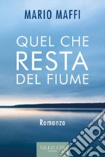 Quel che resta del fiume. E-book. Formato EPUB ebook