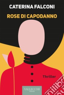 Rose di capodanno. E-book. Formato EPUB ebook di Caterina Falconi