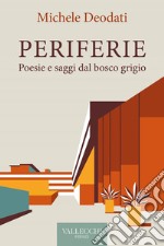 Periferie.: Poesie e saggi dal bosco grigio. E-book. Formato EPUB ebook