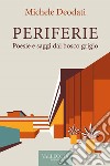 Periferie.: Poesie e saggi dal bosco grigio. E-book. Formato EPUB ebook di Michele Deodati