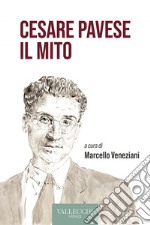 Cesare Pavese il mito. E-book. Formato EPUB ebook