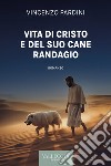 Vita di Cristo e del suo cane randagio. E-book. Formato EPUB ebook di Vincenzo Pardini