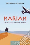 Mariam: Guerra e amori richiedono coraggio. E-book. Formato EPUB ebook