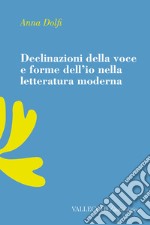 Declinazioni della voce e forme dell'io nella letteratura moderna. E-book. Formato EPUB ebook