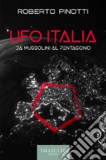 Ufo Italia: Da Mussolini al Pentagono. E-book. Formato EPUB ebook