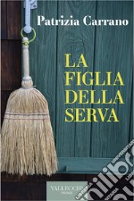 La figlia della serva. E-book. Formato EPUB ebook