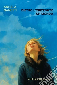Dietro l'orizzonte un mondo. E-book. Formato EPUB ebook