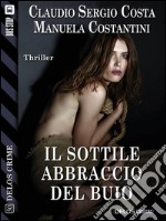 Il sottile abbraccio del buio. E-book. Formato EPUB ebook