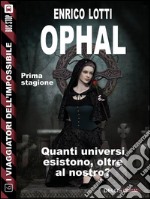 Ophal: I viaggiatori dell'impossibile 6. E-book. Formato EPUB ebook