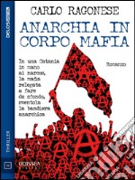 Anarchia in corpo mafia. E-book. Formato EPUB ebook