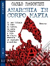 Anarchia in corpo mafia. E-book. Formato EPUB ebook